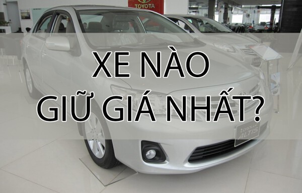 Dòng xe ô tô nào giữ giá nhất - Khám phá những lựa chọn bền vững và đáng đầu tư