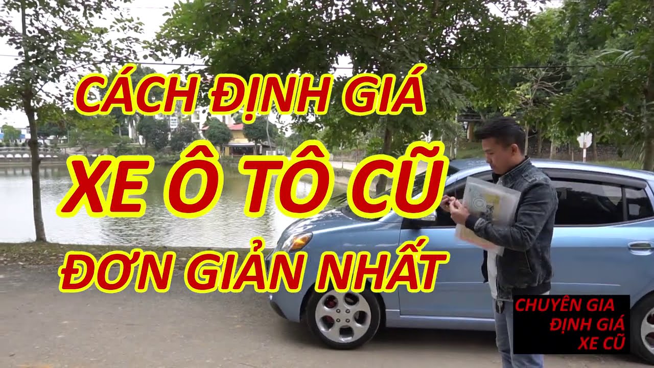 Phương thức định giá ô tô cũ - Hiểu rõ để bán xe được giá tốt nhất