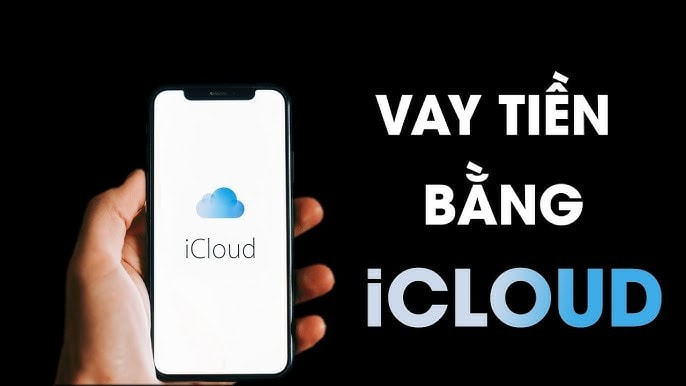 vay tiền bằng icloud là gì